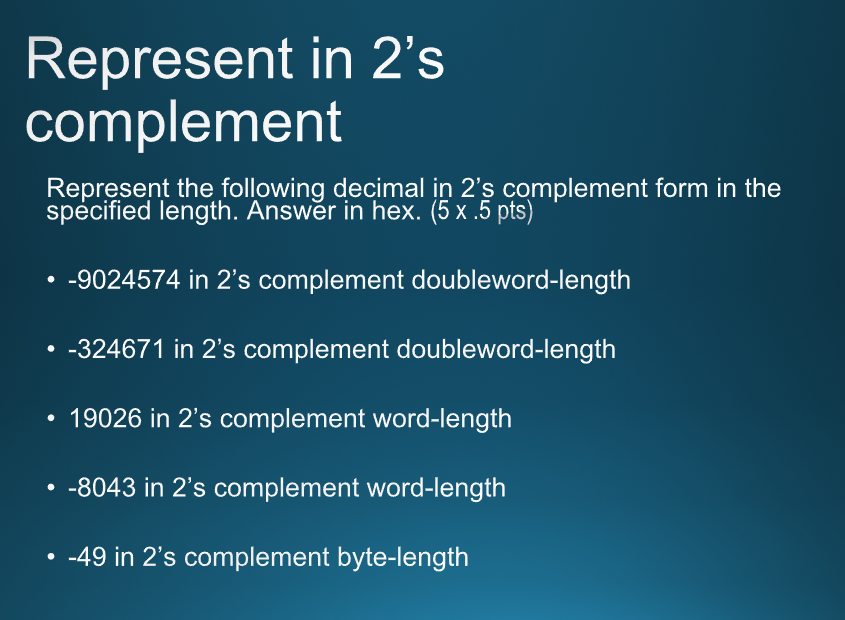 Solved Represent in 2's complement Represent the following | Chegg.com