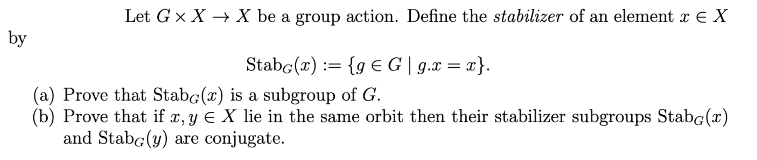 Solved Let G×X→X be a group action. Define the stabilizer of