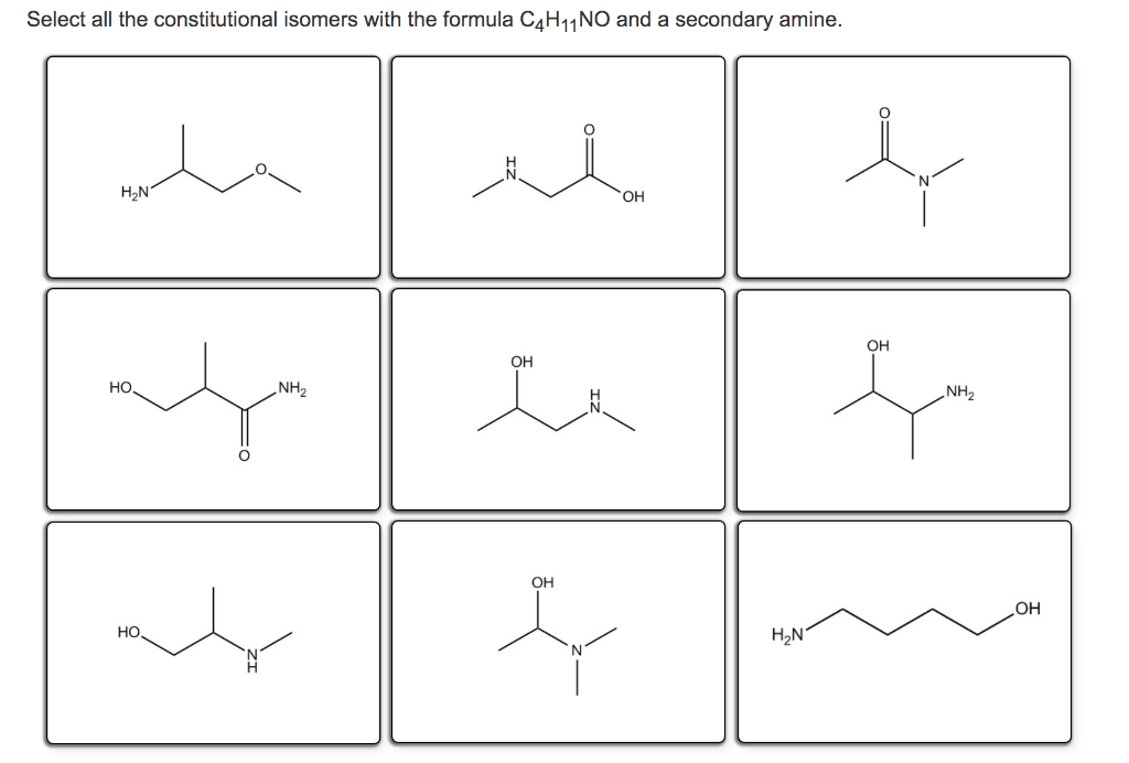 Select all the constitutional isomers with the formula C4H11 NO and a secon...