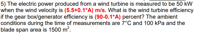 Solved 5) The electric power produced from a wind turbine is | Chegg.com