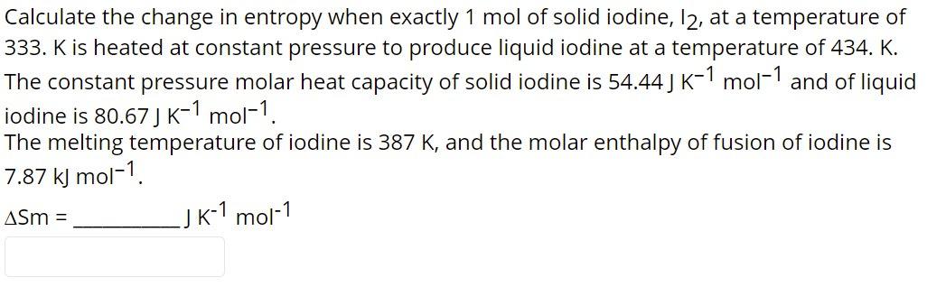 Solved Calculate the change in entropy when exactly 1 mol of | Chegg.com