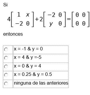 Si 1 x 0 0 4-²26]+[2²8]-[88] y 0 0 0 entonces x=-1&y=0 cx=4&y=-5 x=0&y=4 loo x = 0.25 & y = 0.5 ninguna de las anteriores