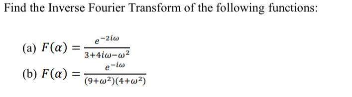 Solved Find The Inverse Fourier Transform Of The Following | Chegg.com