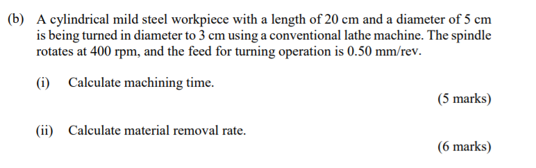Solved (b) A cylindrical mild steel workpiece with a length | Chegg.com