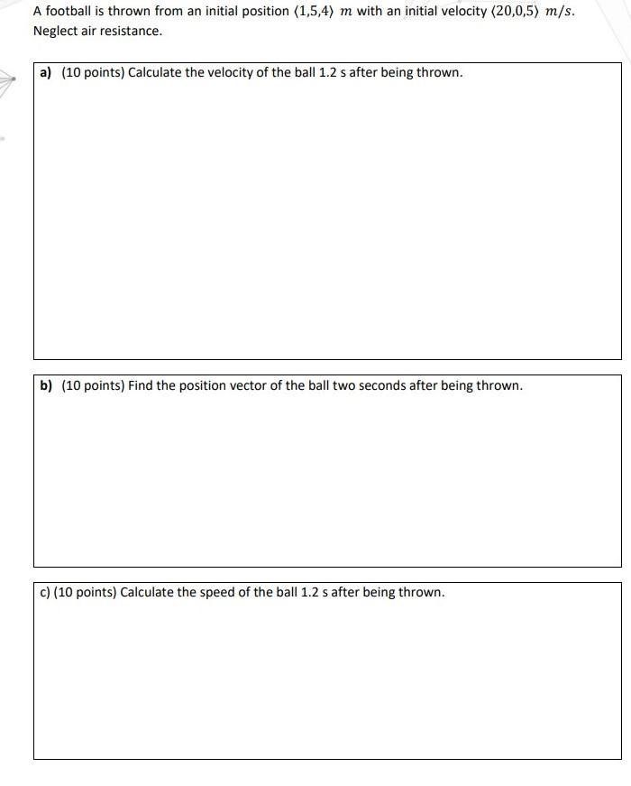 Solved A football is thrown from an initial position (1,5,4) | Chegg.com