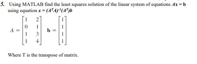 Solved 5. Using MATLAB find the least squares solution of | Chegg.com