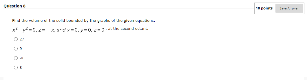 Solved Question 8 10 points Save Answer Find the volume of | Chegg.com