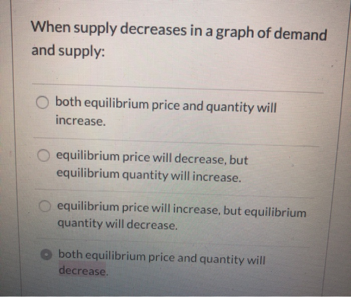 solved a decrease in demand and a decrease in... Solved When supply decreases in a graph of demand and | Chegg.com