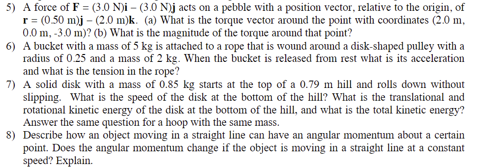 Solved 5) A force of F=(3.0 N)i−(3.0 N)j acts on a pebble | Chegg.com