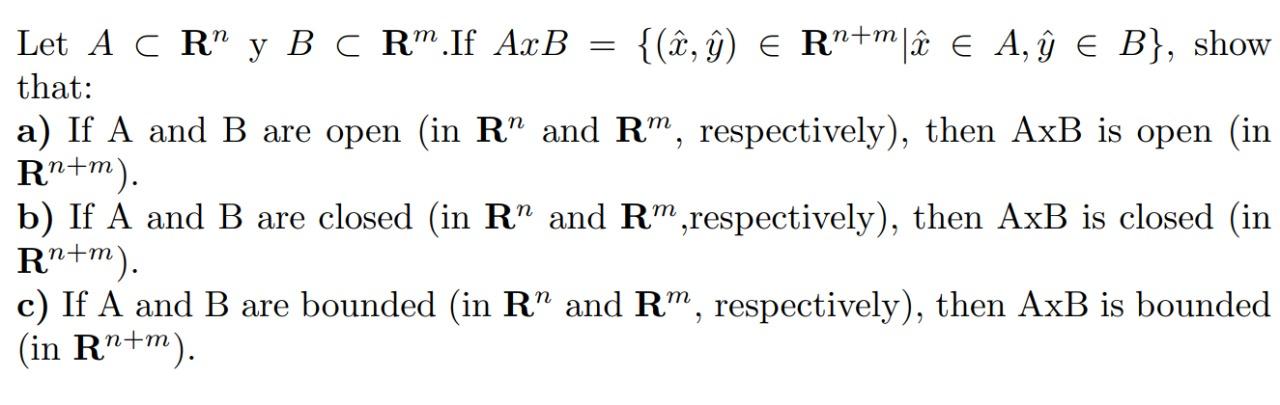 Solved Let A CR” Y B CR” If AxB = {(î, û) E Rn+mâ € A, E B}, | Chegg.com