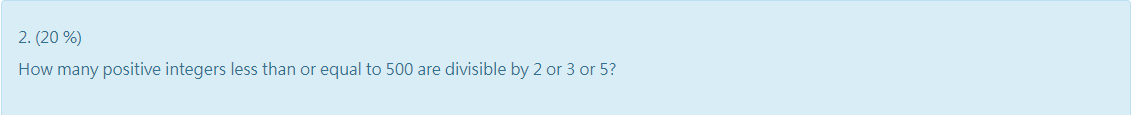 Solved 2. (20%) How many positive integers less than or | Chegg.com