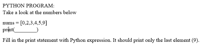Solved PYTHON PROGRAM: Take a look at the numbers below nums | Chegg.com
