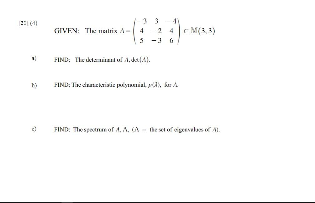 Solved [20] (4) A) B) C) 1-3 3 - 4 GIVEN: The Matrix A = 4-2 | Chegg.com