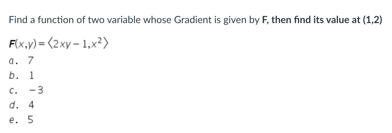 Solved Find a function of two variable whose Gradient is | Chegg.com