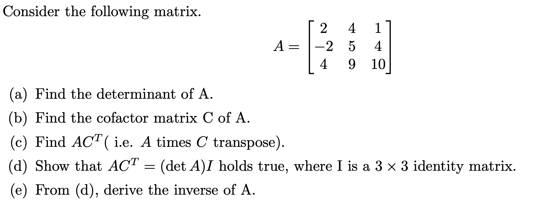 Solved Consider the following matrix. 2 4 A --La = -2 5 4 9 | Chegg.com