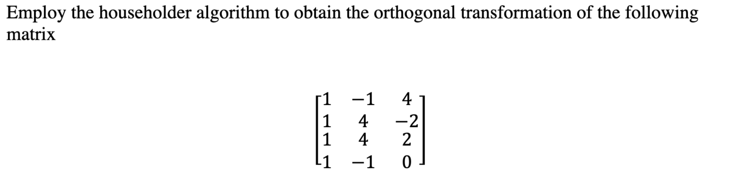 Solved Use Python to employ the householder algorithm to
