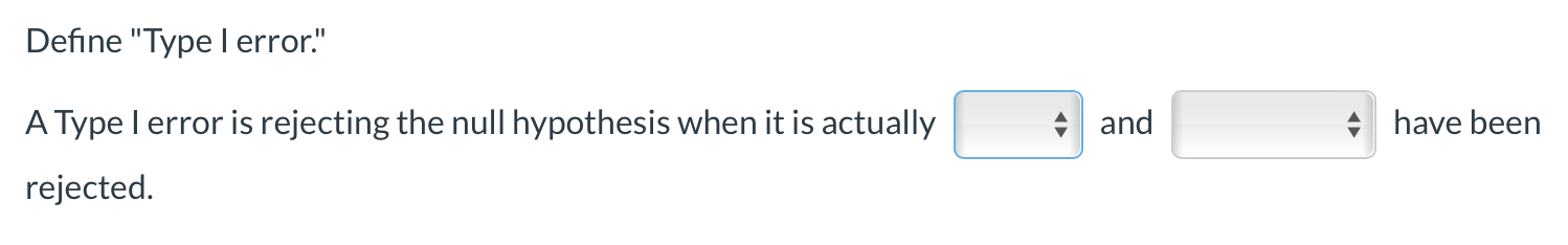 Define "Type I error." A Type I error is rejecting | Chegg.com