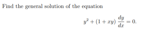 Solved Find the general solution of the equation dy y2 + (1 | Chegg.com