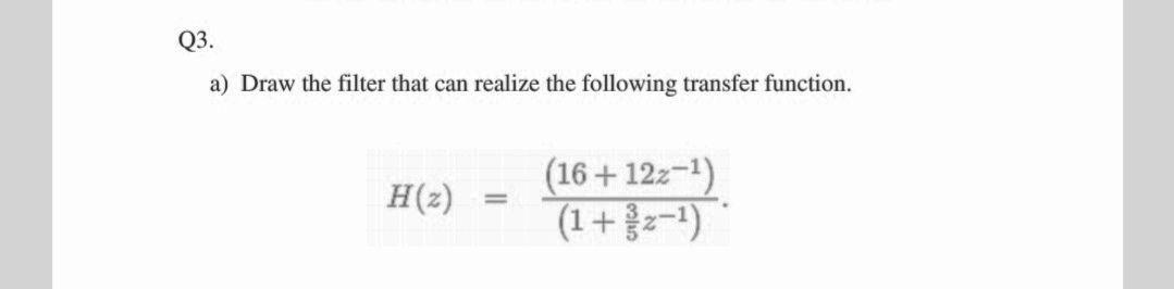 Solved Q3. a) Draw the filter that can realize the following | Chegg.com
