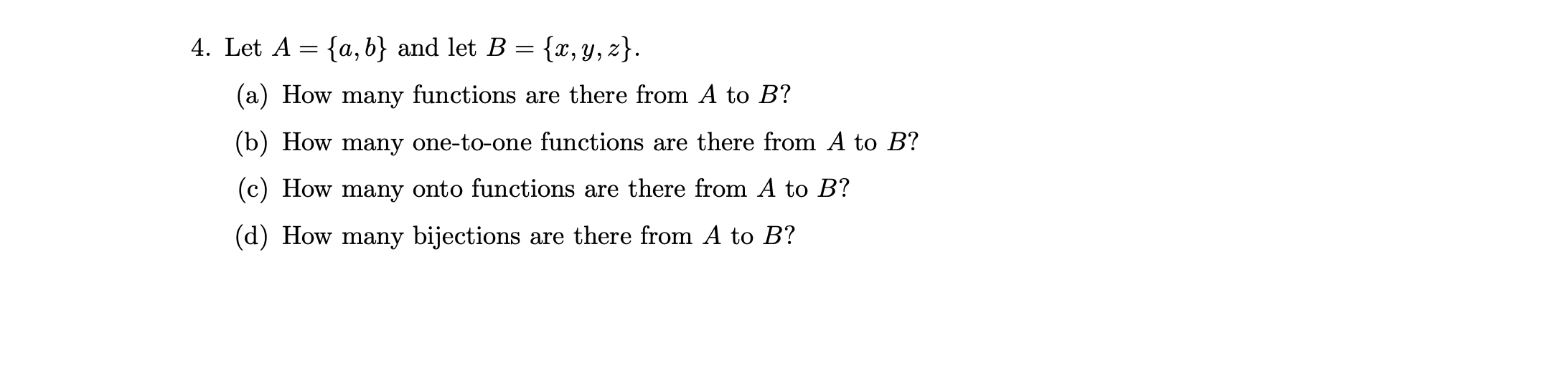 Solved 4. Let A = {a,b} And Let B = {x,y,z}. (a) How Many | Chegg.com