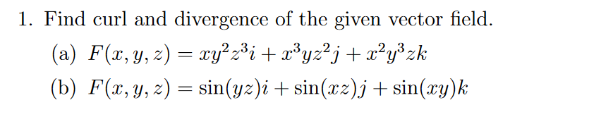 Solved 1. Find curl and divergence of the given vector | Chegg.com