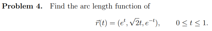 Solved Problem 4. Find the arc length function of | Chegg.com