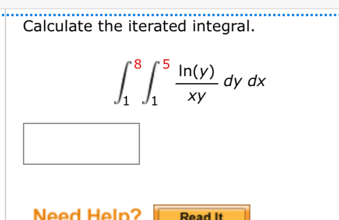 Solved Calculate the iterated integral.∫18∫15ln(y)xydydx | Chegg.com