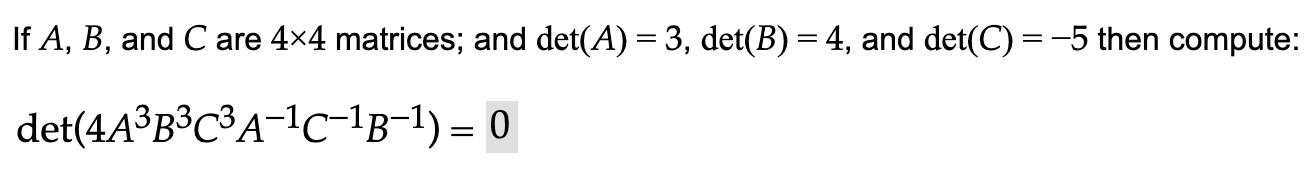 Solved If A, B, And C Are 4x4 Matrices; And Det(A) = 3, | Chegg.com