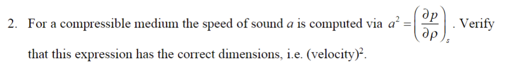 Solved 2. For a compressible medium the speed of sound a is | Chegg.com