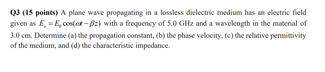 Solved Q3 (15 points) A plane wave propagating in a lossless | Chegg.com