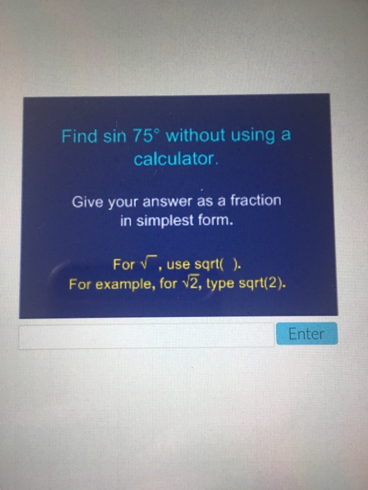 solved-find-sin-75-without-usinga-calculator-give-your-chegg