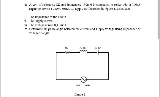 Solved 2) A coil of resistance 82 and induclance 150mH is | Chegg.com