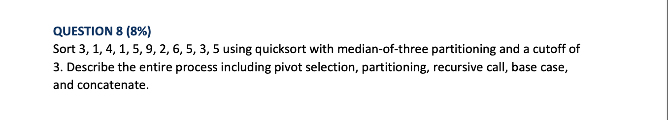Solved QUESTION 8 (8\%) Sort 3, 1, 4, 1, 5, 9, 2, 6, 5, 3, 5 | Chegg.com