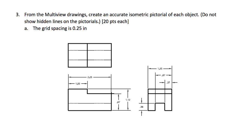 Solved From the Multiview drawings, create an accurate | Chegg.com