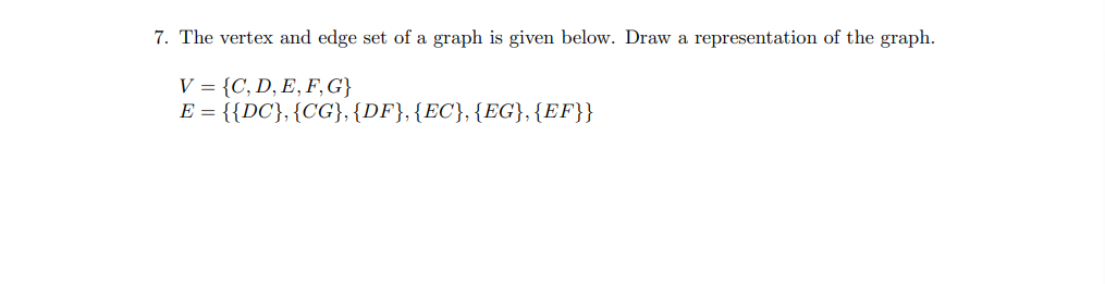 Solved 7. The vertex and edge set of a graph is given below. | Chegg.com
