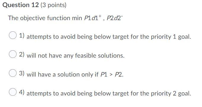 Solved Question 12 (3 points) The objective function min | Chegg.com