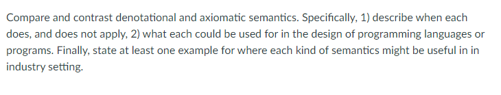 Solved Compare And Contrast Denotational And Axiomatic | Chegg.com