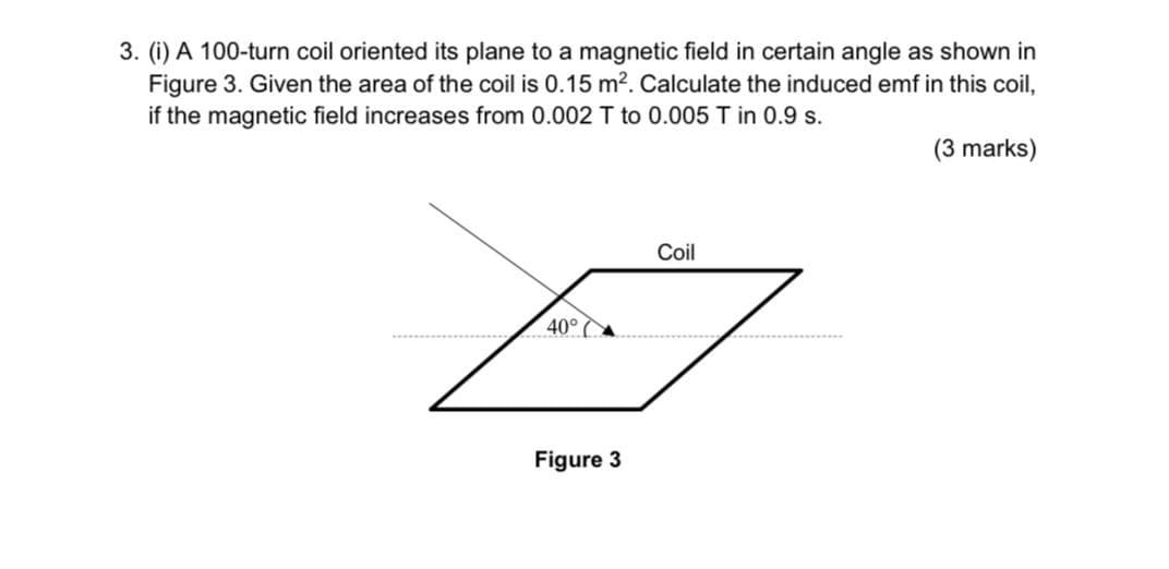 Solved 3. (i) A 100-turn coil oriented its plane to a | Chegg.com