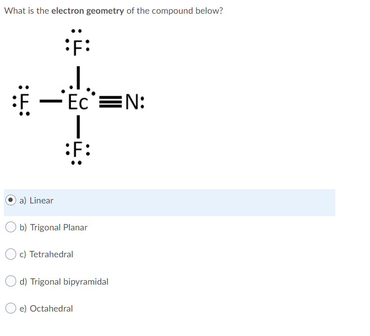 Solved What is the electron geometry of the compound below? | Chegg.com