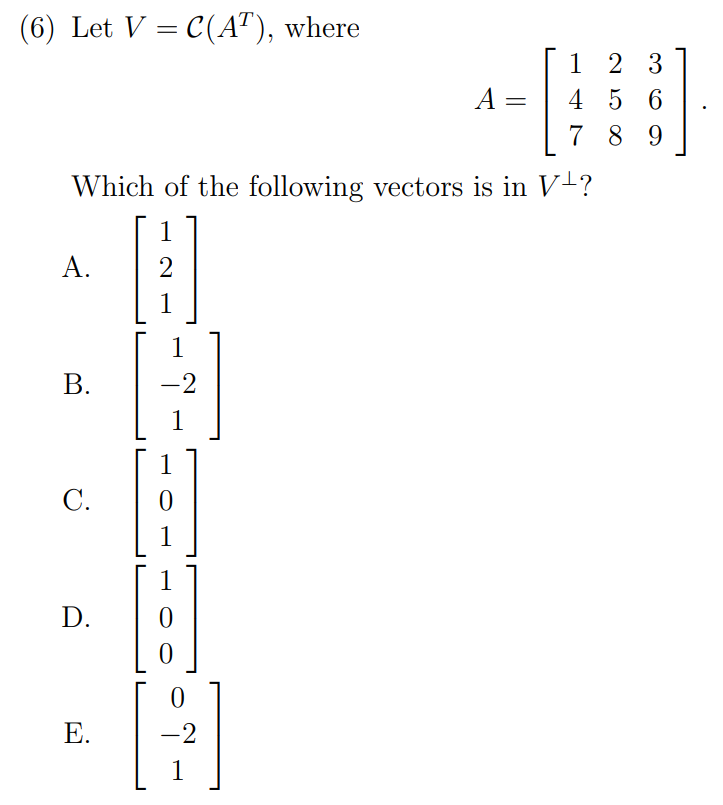 Solved (6) Let V = C(AT), where = A 1 2 3 4 5 6 7 8 9 Which | Chegg.com