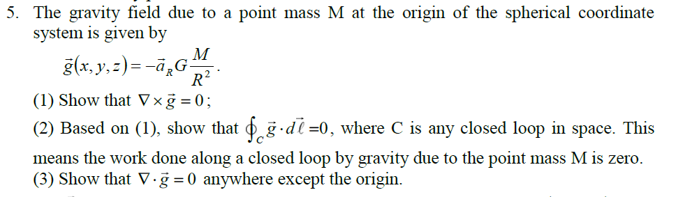 Solved G 5 The Gravity Field Due To A Point Mass M At Th Chegg Com