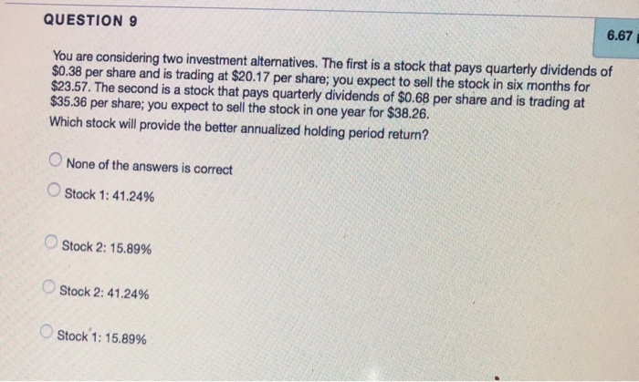Solved 6.67 QUESTION 9 You are considering two investment | Chegg.com