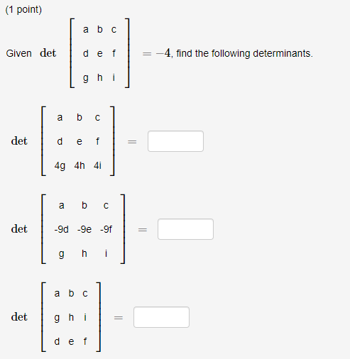 Solved det⎣⎡adgbehcfi⎦⎤=−4, find the fol ⎣⎡ad4gbe4hcf4i⎦⎤= | Chegg.com