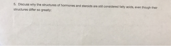 5 Discuss Why The Structures Of Hormones And Chegg