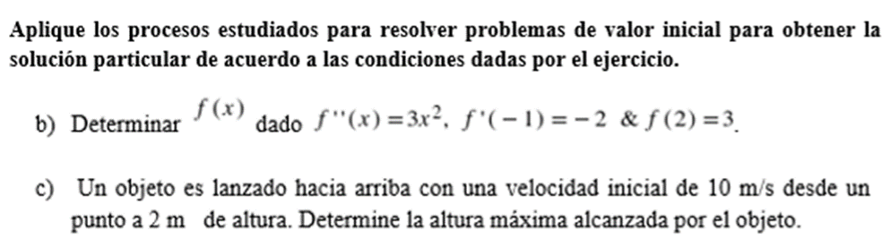 Aplique los procesos estudiados para resolver problemas de valor inicial para obtener la solución particular de acuerdo a las