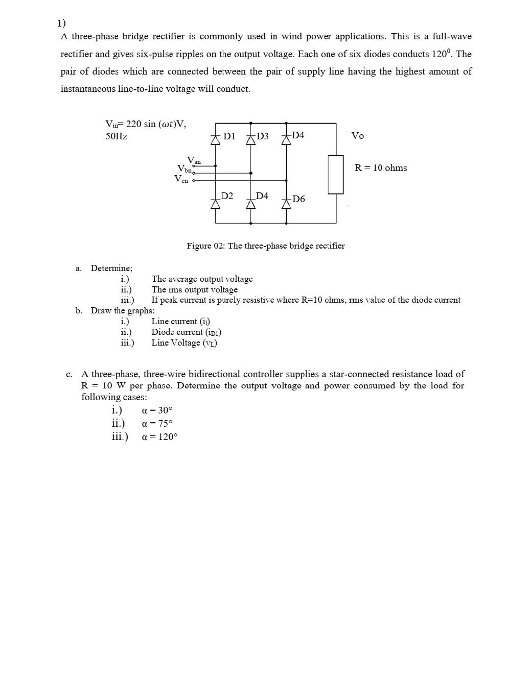 1) A threephase bridge rectifier is commonly used in