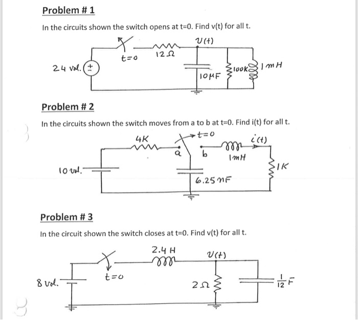 Solved Problem # 1 In the circuits shown the switch opens at | Chegg.com