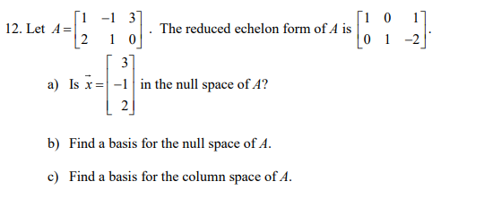 Solved 0 [i-13 ſi 0 1 12. Let A= The reduced echelon form of | Chegg.com