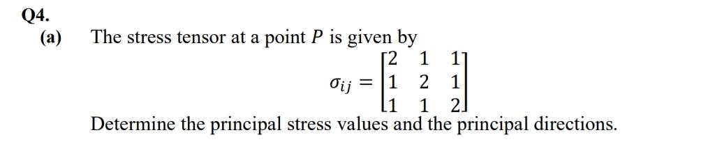 Solved Q4. (a) The stress tensor at a point P is given by 12 | Chegg.com