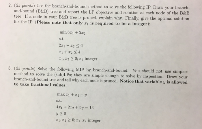 Solved 2. (25 points) Use the branch-and-bound method to | Chegg.com